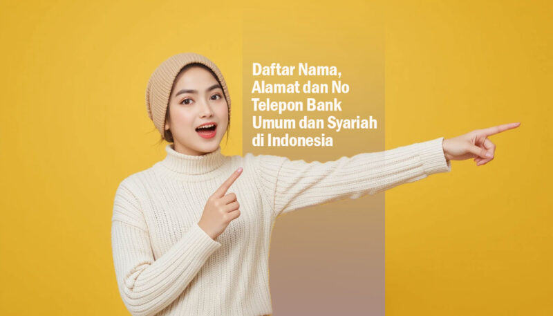 Daftar nama, alamat dan no telepon bank umum dan syariah di indonesia