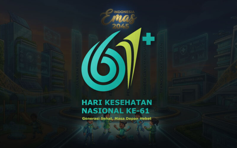 Generasi Sehat untuk Indonesia Emas 2045. Mengupas Tuntas Peringatan Hari Kesehatan Nasional ke