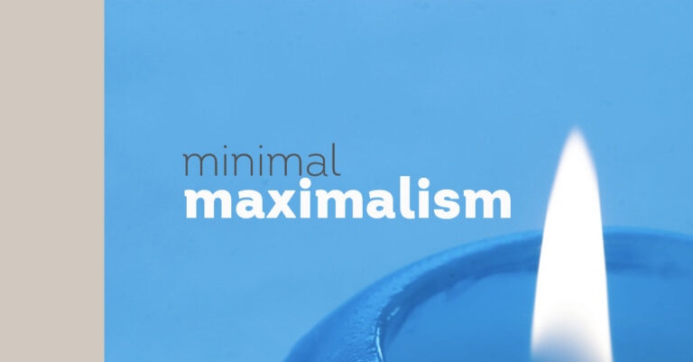 Minimal Maximalism — Menemukan Keseimbangan Antara Kesederhanaan dan Ekspresi